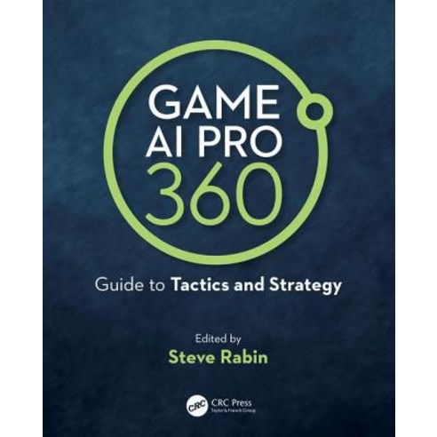 Game AI Pro 360: Guide to Tactics and Strategy Paperback, CRC Press, English, 9780367150884
