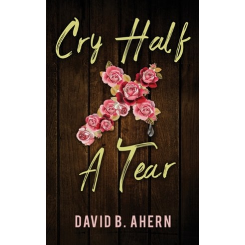 Cry Half A Tear Paperback, David Ahern
