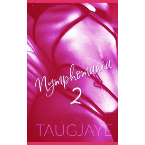 (영문도서) Nymphomania 2 Paperback, Independently Published, English, 9798499705568
