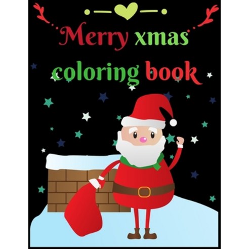 Merry Xmas Coloring Book: A Coloring Book for Adults Featuring Beautiful Winter Florals Festive Orn... Paperback, Independently Published, English, 9798698305811