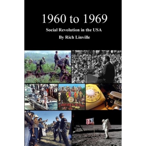 1960 to 1969 Social Revolution in the USA Paperback, Independently Published, English, 9798743383955