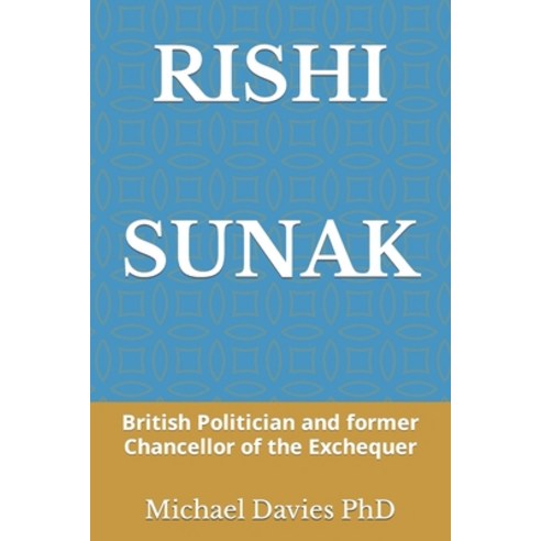 (영문도서) Rishi Sunak: British Politician and former Chancellor of the Exchequer Paperback, Independently Published, English, 9798840140628