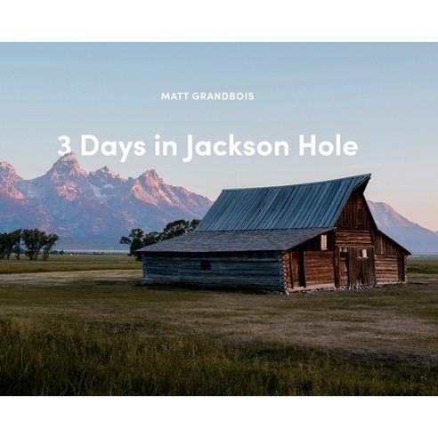 (영문도서) 3 Days in Jackson Hole Hardcover, Matt Grandbois, English, 9781088149515