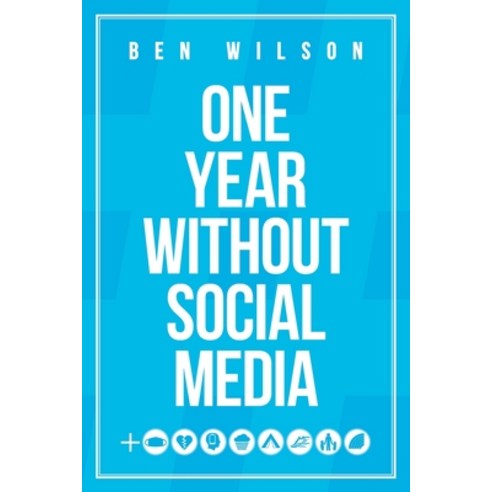 One Year Without Social Media Paperback, Independently Published, English, 9798724728157