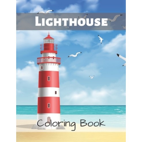 Lighthouse Coloring Book.: Stress Relief And Relaxing Coloring Book. Paperback, Independently Published