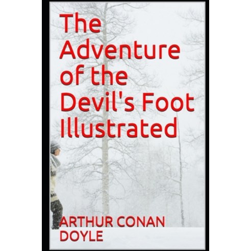 The Adventure of the Devil''s Foot Illustrated Paperback, Independently Published, English, 9798700671439