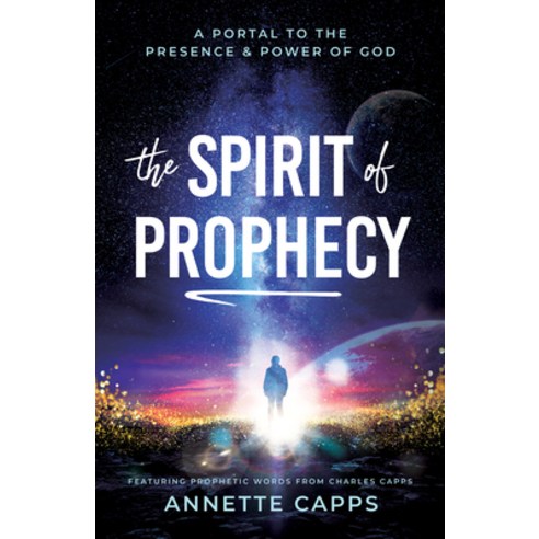 (영문도서) The Spirit of Prophecy: A Portal to the Presence and Power of God Paperback, Harrison House, English, 9781680318890