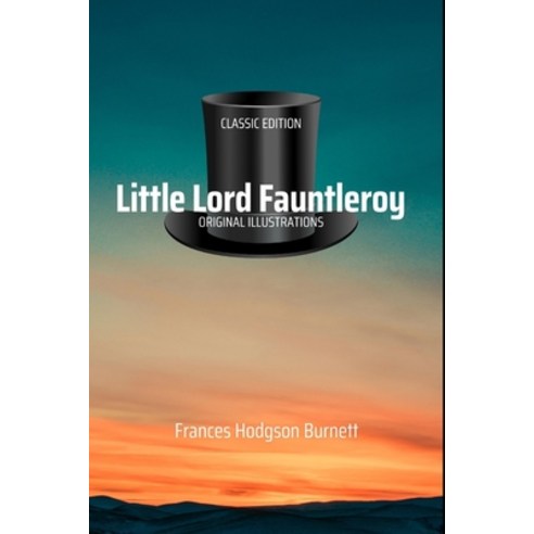 Little Lord Fauntleroy: With Original Illustrated Paperback, Independently Published, English, 9798736014750