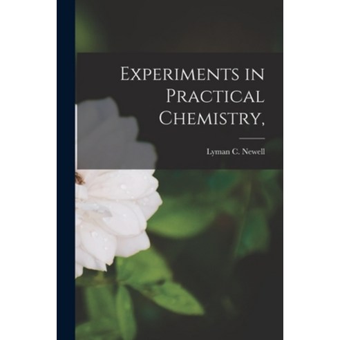 (영문도서) Experiments in Practical Chemistry Paperback, Hassell Street Press, English, 9781014965011