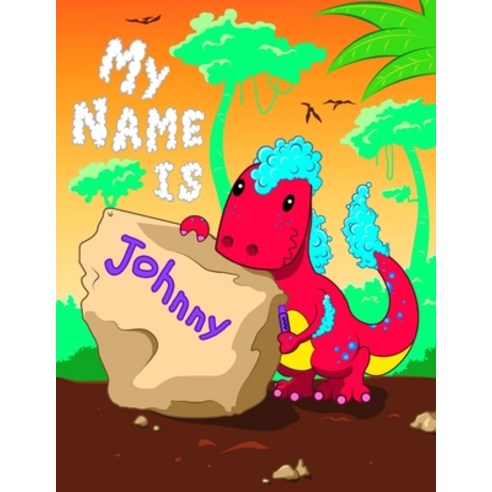 (영문도서) My Name is Johnny: 2 Workbooks in 1! Personalized Primary Name and Letter Tracing Book for Ki... Paperback, Independently Published, English, 9781087000879