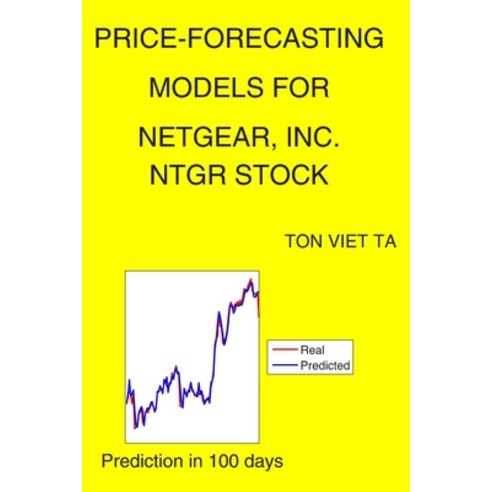 Price-Forecasting Models for NETGEAR Inc. NTGR Stock Paperback, Independently Published
