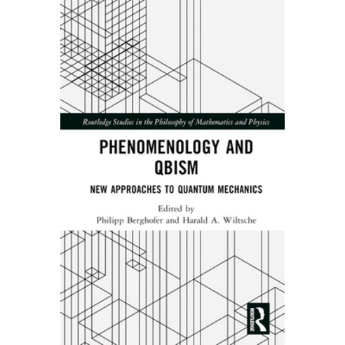(영문도서) Phenomenology and Qbism: New Approaches to Quantum Mechanics Hardcover, Routledge, English, 9781032191812