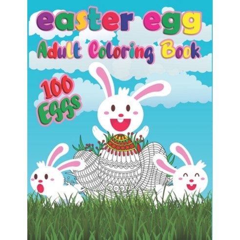 Easter egg adult coloring book: Easter egg adult coloring book with Unique and Great Big Easter Egg ... Paperback, Independently Published, English, 9798711815006