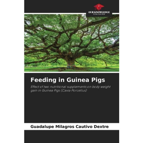 (영문도서) Feeding in Guinea Pigs Paperback, Our Knowledge Publishing, English, 9786206991892