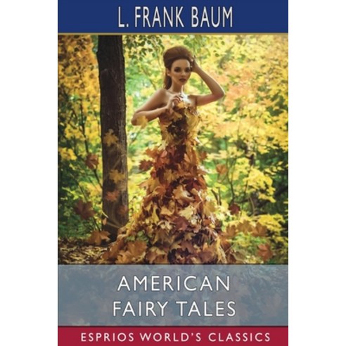 (영문도서) American Fairy Tales (Esprios Classics) Paperback, Blurb, English, 9798210163592