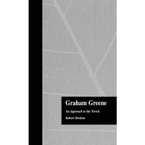 (영문도서) Graham Greene: An Approach to the Novels Hardcover, Routledge, English, 9780815312659