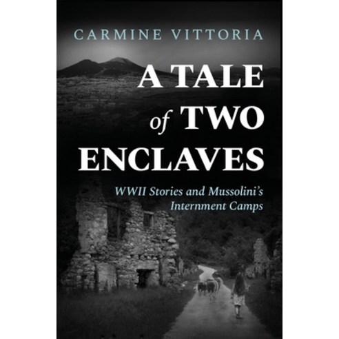 (영문도서) A Tale of Two Enclaves: WWII Stories and Mussolini''s Internment Camps Paperback, Munn Avenue Press, English, 9781960299543