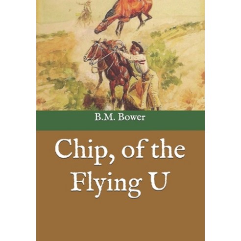 Chip of the Flying U Paperback, Independently Published, English, 9798745082672