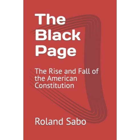 (영문도서) The Black Page: The Rise and Fall of the American Constitution Paperback, Independently Published, English, 9798361154111