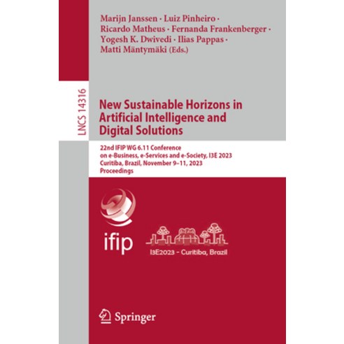 (영문도서) New Sustainable Horizons in Artificial Intelligence and Digital Solutions: 22nd Ifip Wg 6.11 ... Paperback, Springer, English, 9783031500398