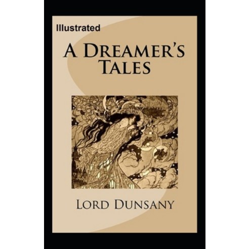 A Dreamer''s Tales Illustrated Paperback, Independently Published, English, 9798712905645