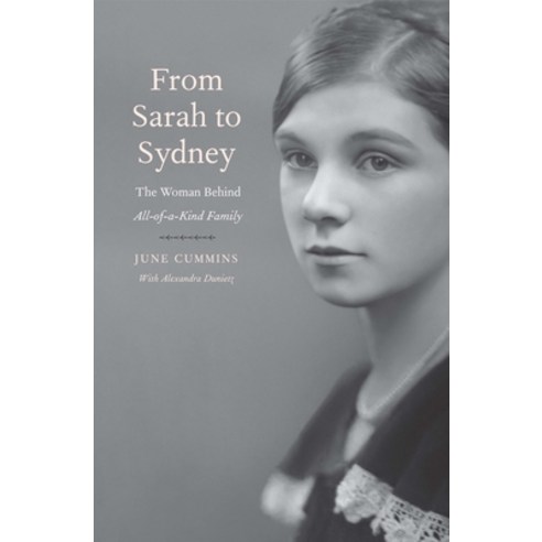 (영문도서) From Sarah to Sydney: The Woman Behind All-Of-A-Kind Family Hardcover, Yale University Press, English, 9780300243550