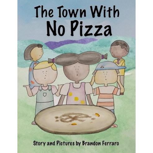 The Town With No Pizza Paperback, Independently Published, English, 9798700750615