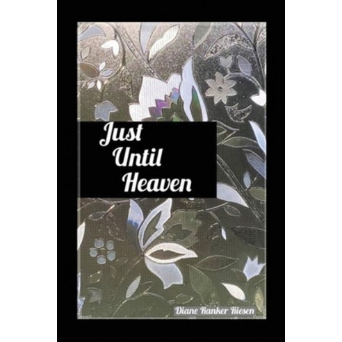 (영문도서) Just Until Heaven Paperback, Rosedog Books, English, 9781639375745