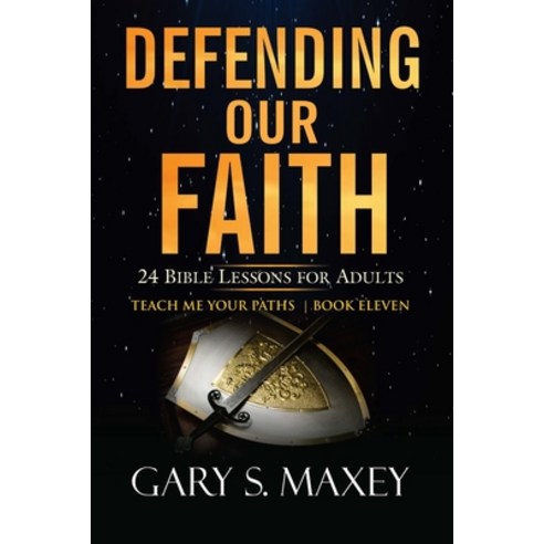 Defending Our Faith: Teach Me Your Paths Book Eleven Paperback, Independently Published, English, 9798586240729