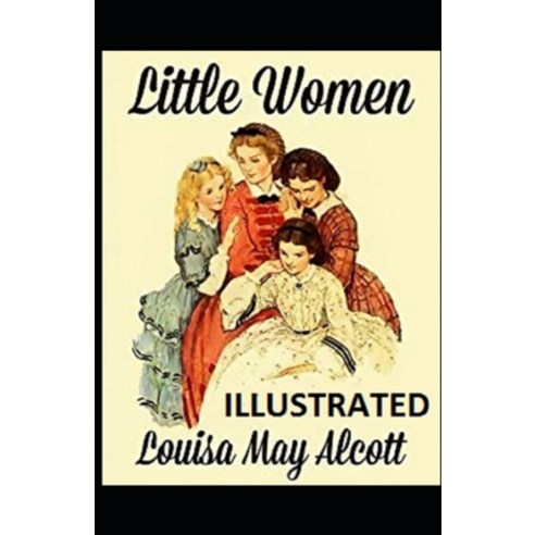Little Women Illustrated Paperback, Independently Published, English, 9798588767903