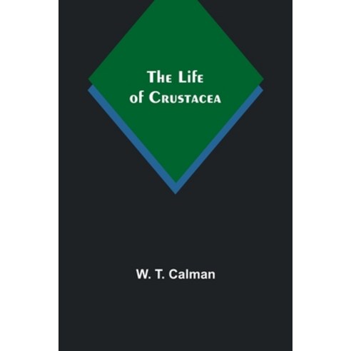 (영문도서) The Life of Crustacea Paperback, Alpha Edition, English, 9789356904439