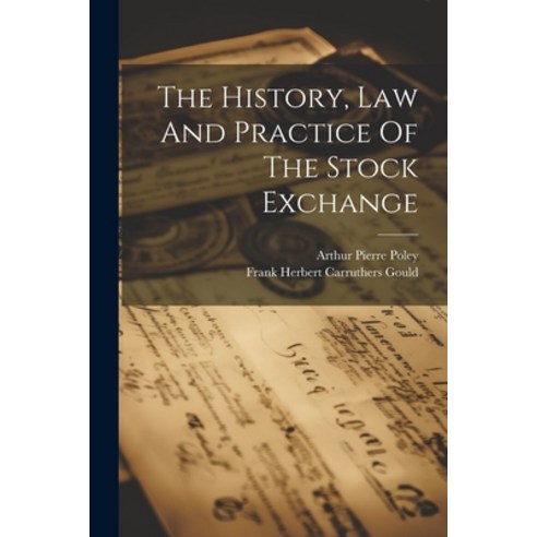 (영문도서) The History Law And Practice Of The Stock Exchange Paperback, Legare Street Press, English, 9781022562745