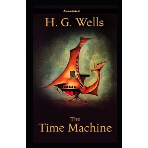 (영문도서) The Time Machine Annotated Paperback, Independently Published, English, 9798508262587