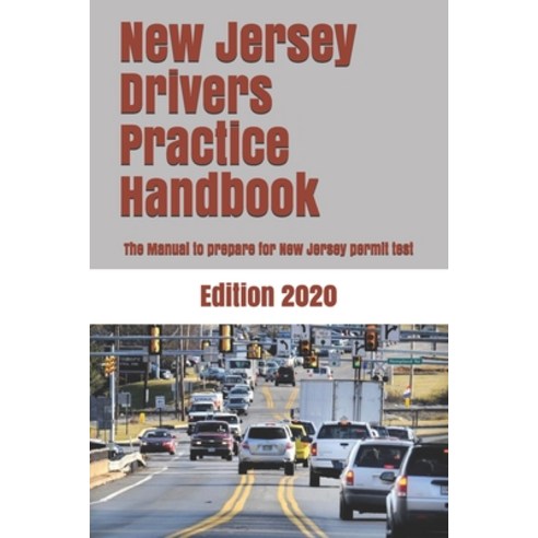 New Jersey Drivers Practice Handbook: The Manual to prepare for New Jersey permit test - More than 3... Paperback, Independently Published