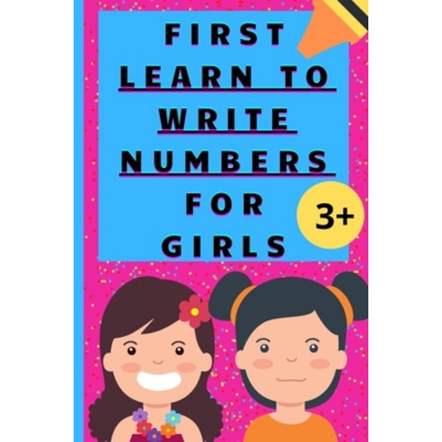 The first learn to write numbers: Practice for Girls Kids coloring activity books sweet pink Paperback, Independently Published, English, 9798636516064