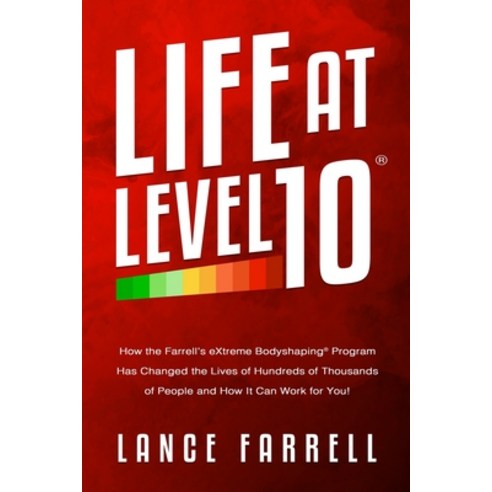 (영문도서) Life At Level 10: How the Farrell''s eXtreme Bodyshaping Program Has Changed the Lives of Hund... Paperback, Independently Published, English, 9798519239394