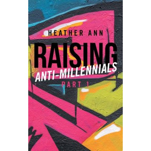 (영문도서) Raising Anti-Millennials Paperback, Christian Faith, English, 9781644582770