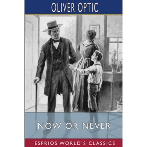 (영문도서) Now or Never (Esprios Classics) Paperback, Blurb, English, 9781006083235