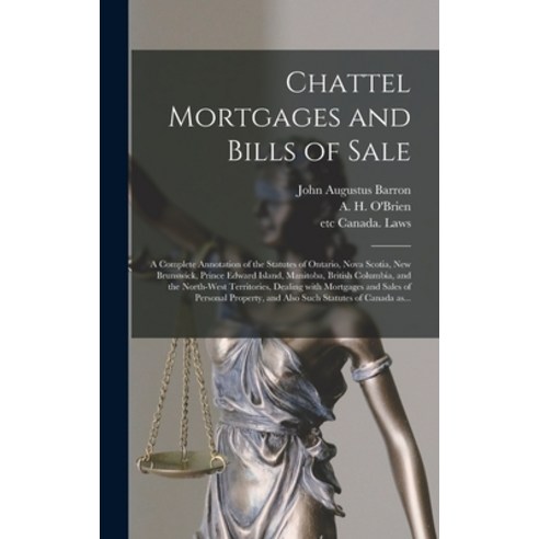 (영문도서) Chattel Mortgages and Bills of Sale [microform]: a Complete Annotation of the Statutes of Ont... Hardcover, Legare Street Press, English, 9781013389009