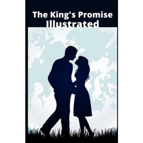 (영문도서) The King''s Promise Illustrated Paperback, Independently Published, English, 9798528840482