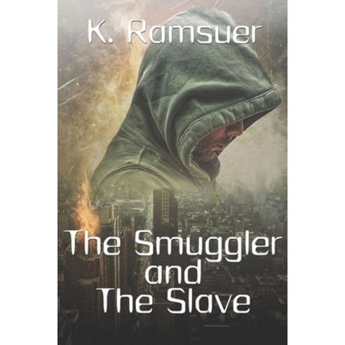 The Smuggler and the Slave Paperback, Independently Published, English, 9798748630412