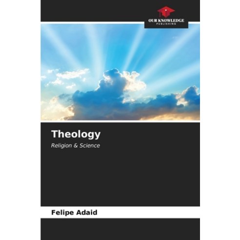 (영문도서) Theology Paperback, Our Knowledge Publishing, English, 9786207164219