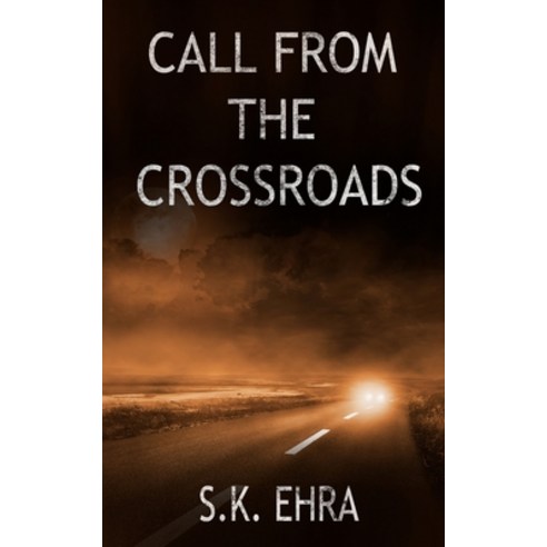 (영문도서) Call From The Crossroads Paperback, S.K. Ehra, English, 9798985152203