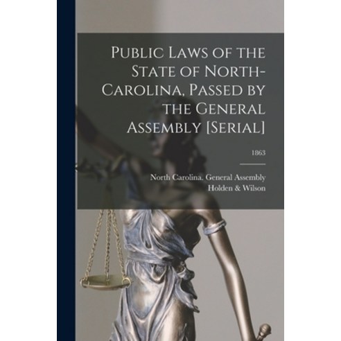 (영문도서) Public Laws of the State of North-Carolina Passed by the General Assembly [serial]; 1863 Paperback, Legare Street Press, English, 9781014012494