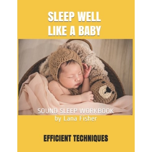 Sleep Well Like a Baby: Sound Sleep Workbook Paperback, Independently Published, English, 9798575439295
