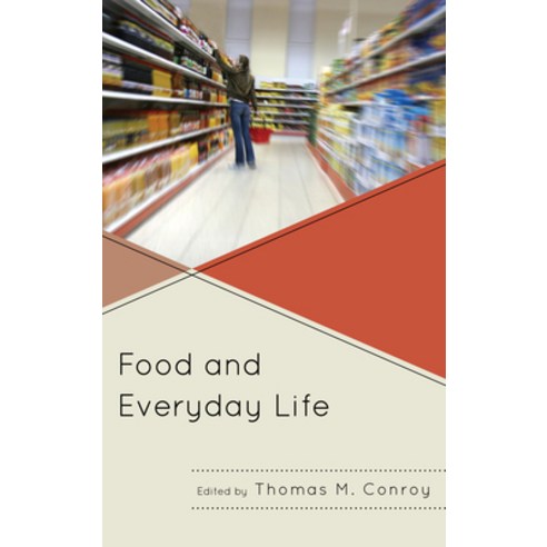 (영문도서) Food and Everyday Life Paperback, Lexington Books, English, 9780739186145