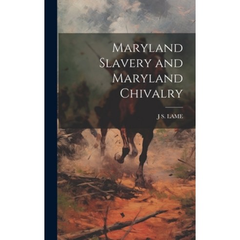 (영문도서) Maryland Slavery and Maryland Chivalry Hardcover, Legare Street Press, English, 9781020397721