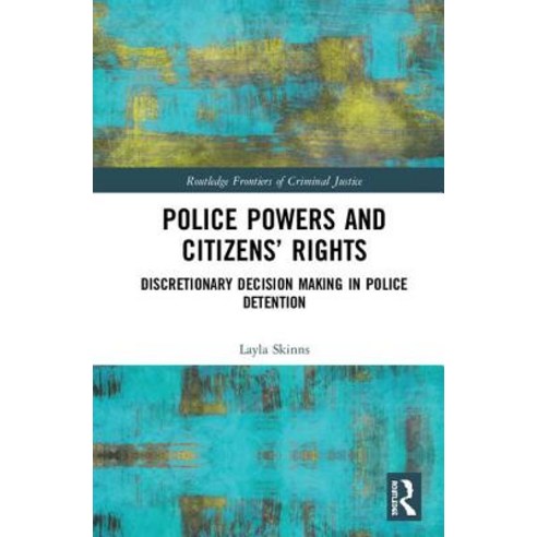 Police Powers and Citizens'' Rights: Discretionary Decision-Making in Police Detention Hardcover, Routledge