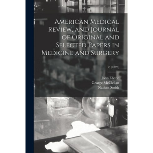 (영문도서) American Medical Review and Journal of Original and Selected Papers in Medicine and Surgery;... Paperback, Legare Street Press, English, 9781014818454