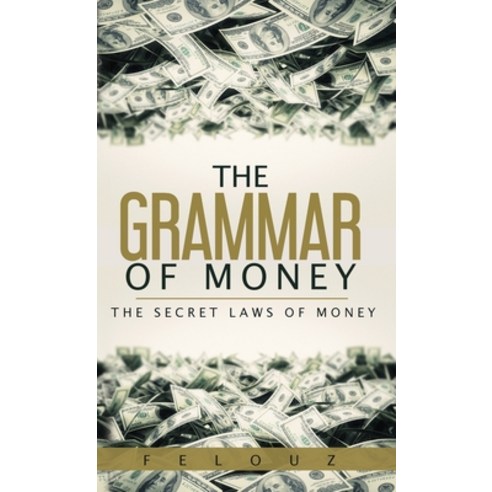 The Grammar of Money Paperback, Andalus Publishing